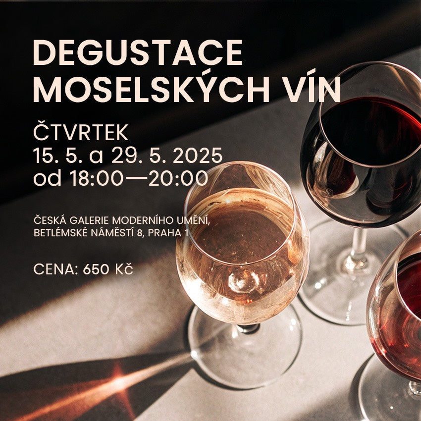 15. 5. a 29. 5. | UMĚNÍ A VÍNO NÁS SPOJUJE | DEGUSTACE MOSELSKÝCH VÍN
